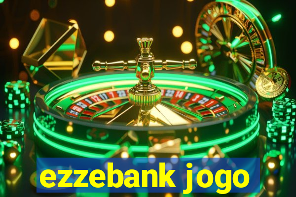 ezzebank jogo